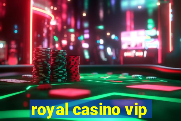 royal casino vip